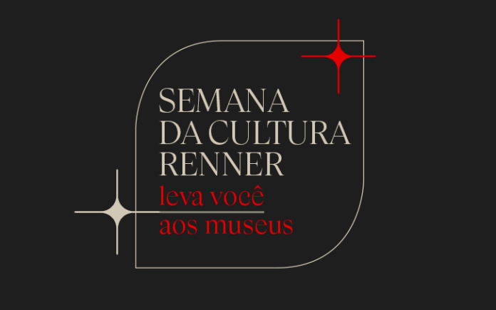 Semana da Cultura Renner leva você aos museus