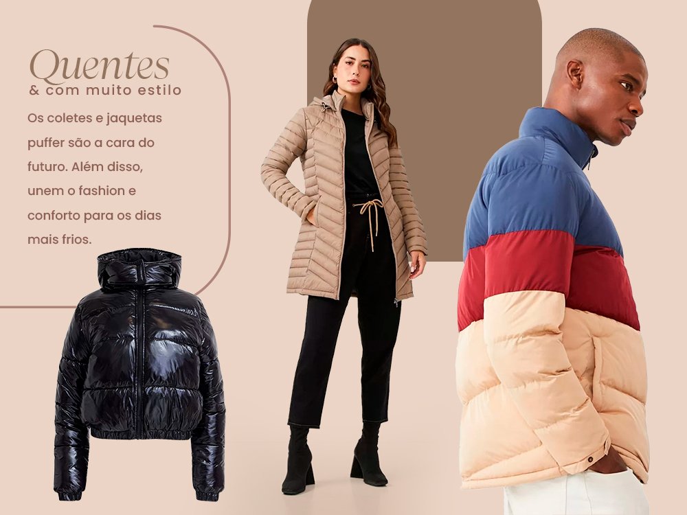 Jaqueta puffer preta, jaqueta puffer na cor bege claro, vermelho e azul. Ao lado uma mulher vestindo uma jaqueta puffer bege, calça preta e uma bota preta.