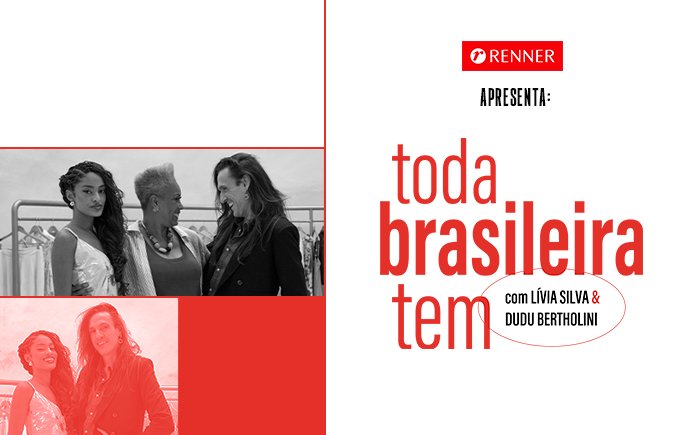 Toda Brasileira Tem: tudo sobre a série do GNT em parceria com a Renner